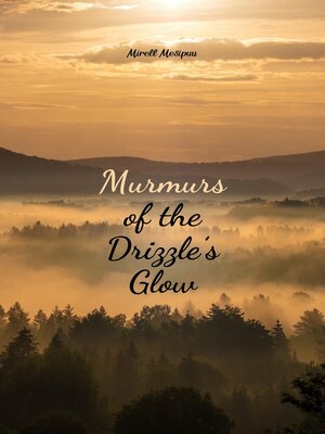 cover image of Murmurs of the Drizzle's Glow